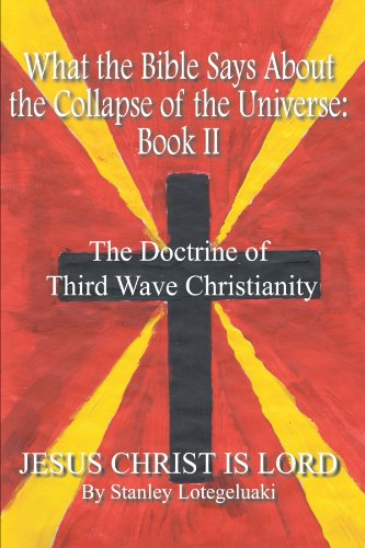 Cover for Stanley Lotegeluaki · What the Bible Says About the Collapse of the Universe: Book Ii: the Doctrine of Third Wave Christianity (Paperback Book) (2004)