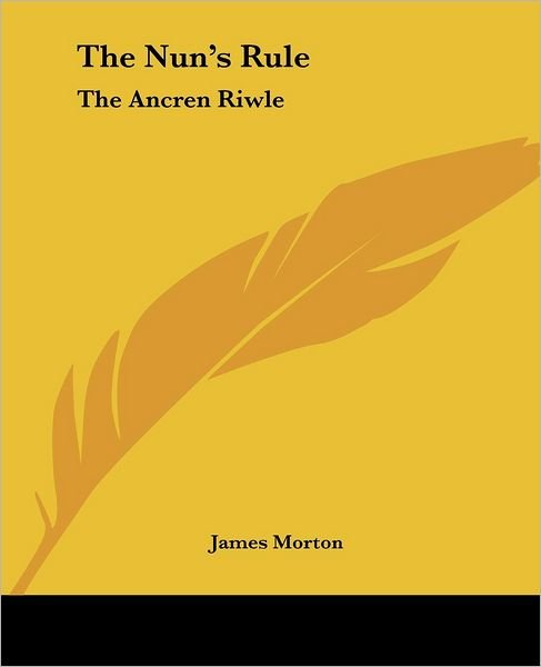 Cover for James Morton · The Nun's Rule: the Ancren Riwle (Taschenbuch) (2004)