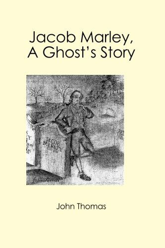 Jacob Marley, a Ghost's Story - John Thomas - Kirjat - BookSurge Publishing - 9781419667770 - tiistai 7. elokuuta 2007