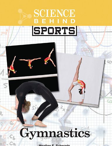 Cover for Heather Schwartz · Gymnastics (Science Behind Sports) (Hardcover Book) (2011)