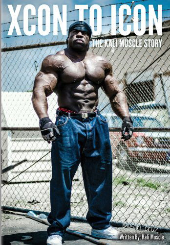 Cover for Kali Muscle · Xcon to Icon; the Kali Muscle Story (Hardcover Book) (2013)