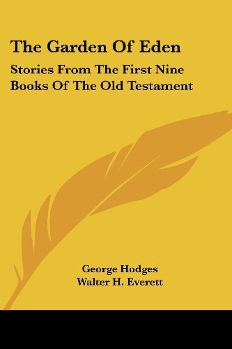 Cover for George Hodges · The Garden of Eden: Stories from the First Nine Books of the Old Testament (Paperback Book) (2006)