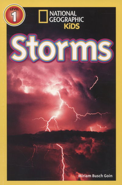 National Geographic Kids Readers: Storms - National Geographic Kids Readers: Level 1 - Miriam Goin - Books - National Geographic Kids - 9781426315770 - April 14, 2009