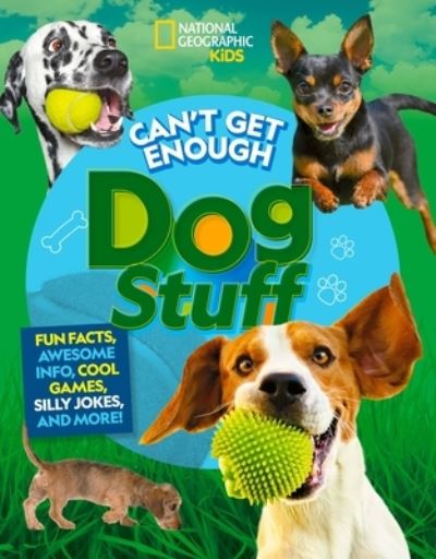 Can't Get Enough Dog Stuff - Can't Get Enough - Moira Rose Donohue - Bücher - National Geographic Kids - 9781426373770 - 4. April 2023