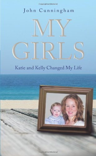 Cover for John Cunningham · My Girls: Katie and Kelly Changed My Life (Taschenbuch) (2009)