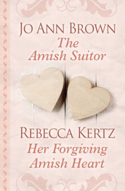 Cover for Jo Ann Brown · The Amish Suitor and Her Forgiving Amish Heart (Hardcover bog) (2020)