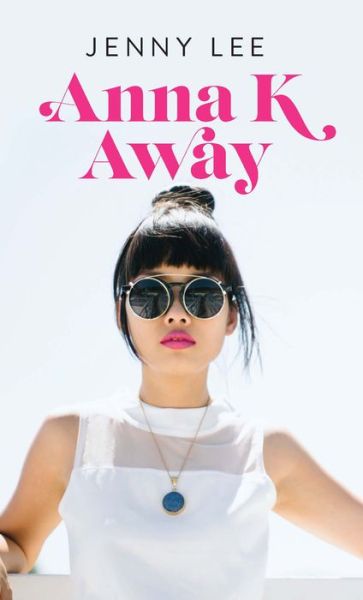 Cover for Jenny Lee · Anna K Away (Hardcover Book) (2021)