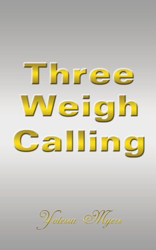 Cover for Yotessa Myers · Three Weigh Calling (Paperback Bog) (2008)