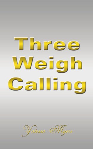 Cover for Yotessa Myers · Three Weigh Calling (Paperback Book) (2008)