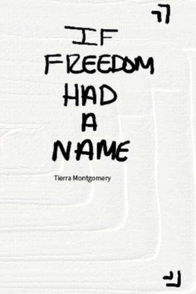 Cover for Tierra Montgomery · If Freedom Had a Name (Paperback Bog) (2022)