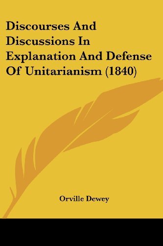 Cover for Orville Dewey · Discourses and Discussions in Explanation and Defense of Unitarianism (1840) (Paperback Book) (2008)
