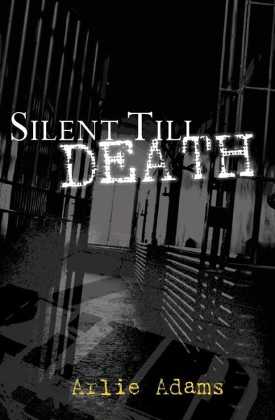 Cover for Arlie Adams · Silent Till Death (Paperback Book) (2009)