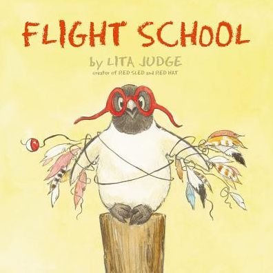 Cover for Lita Judge · Flight School (Innbunden bok) (2014)