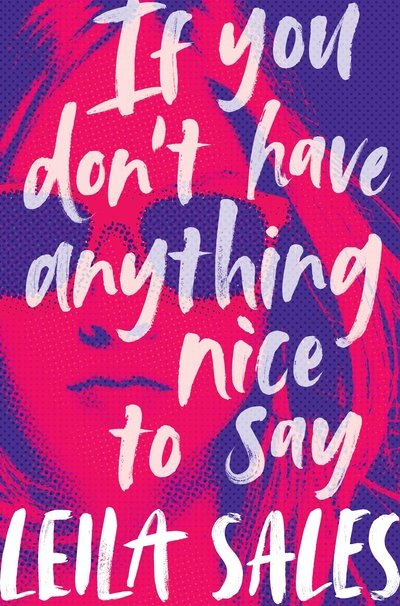 Cover for Leila Sales · If You Don't Have Anything Nice to Say (Paperback Book) (2018)