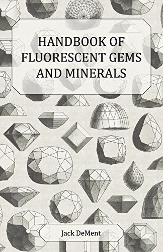 Cover for Jack Dement · Handbook of Fluorescent Gems and Minerals: an Exposition and Catalog of the Fluorescent and Phosphorescent Gems and Minerals, Including the Use of Ultraviolet Light in the Earth Sciences (Paperback Book) (2011)