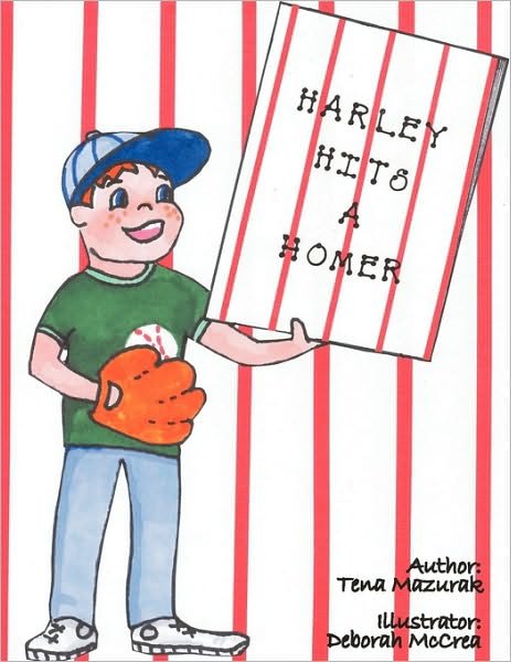 Harley Hits a Homer - Tena Mazurak - Kirjat - AuthorHouse - 9781449099770 - keskiviikko 9. kesäkuuta 2010