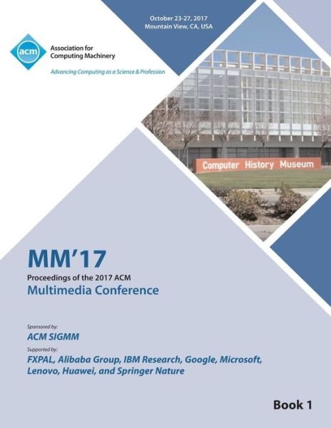MM '17: ACM Multimedia Conference - Vol 1 - MM '17 Conference Committee - Kirjat - ACM - 9781450356770 - tiistai 12. kesäkuuta 2018