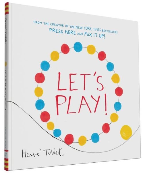 Let’s Play! - Herve Tullet - Books - Chronicle Books - 9781452154770 - March 29, 2016