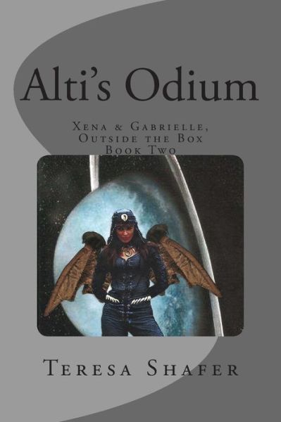 Cover for Teresa M. Shafer · Alti's Odium: Xena &amp; Gabrielle, Outside the Box Book Two (Taschenbuch) (2011)