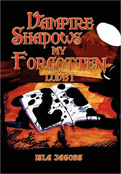 Cover for Isla Jacobs · Vampire Shadows My Forgotten Love I (Innbunden bok) (2011)