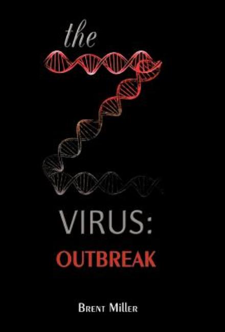 Cover for Brent Miller · The Z Virus: Outbreak (Inbunden Bok) (2012)