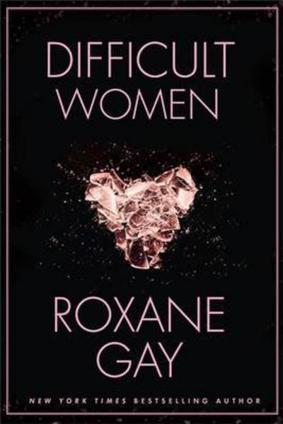 Cover for Roxane Gay · Difficult Women (Paperback Bog) (2017)