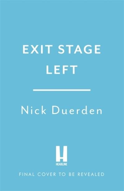 Cover for Nick Duerden · Exit Stage Left. The Curious Aftelife Of Pop Stars Hardback Book (Book) (2022)