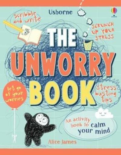 Unworry Book - Unworry - Alice James - Boeken - Usborne Publishing Ltd - 9781474950770 - 10 januari 2019
