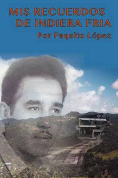 Cover for Paquito Lopez · Mis Recuerdos De Indiera Fria (Taschenbuch) (2013)