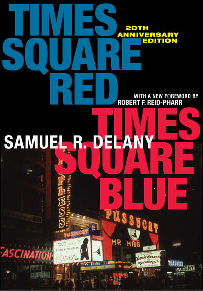 Cover for Samuel R. Delany · Times Square Red, Times Square Blue 20th Anniversary Edition - Sexual Cultures (Paperback Book) (2019)