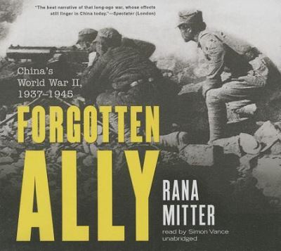 Cover for Rana Mitter · Forgotten Ally (CD) (2013)