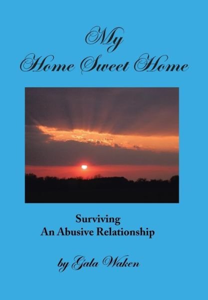 Gala Waken · My Home Sweet Home (Hardcover Book) (2013)