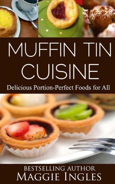 Cover for Maggie Ingles · Muffin Tin Cuisine (Paperback Book) (2013)