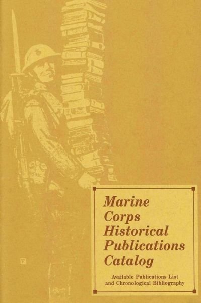 Cover for U.s. Marine Corps · Marine Corps Historical Publications Catalog: Available Publications List and Chronological Bibliography (Pocketbok) (2013)