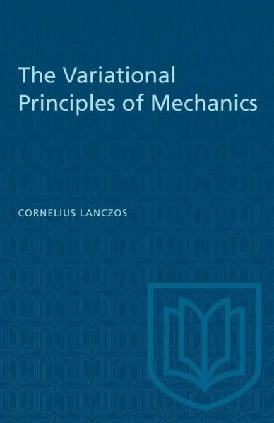 Cover for Cornelius Lanczos · The Variational Principles of Mechanics (Paperback Book) (1949)