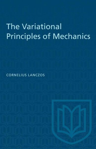 Cover for Cornelius Lanczos · The Variational Principles of Mechanics (Pocketbok) (1949)