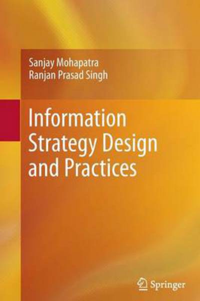 Cover for Sanjay Mohapatra · Information Strategy Design and Practices (Taschenbuch) [2012 edition] (2014)