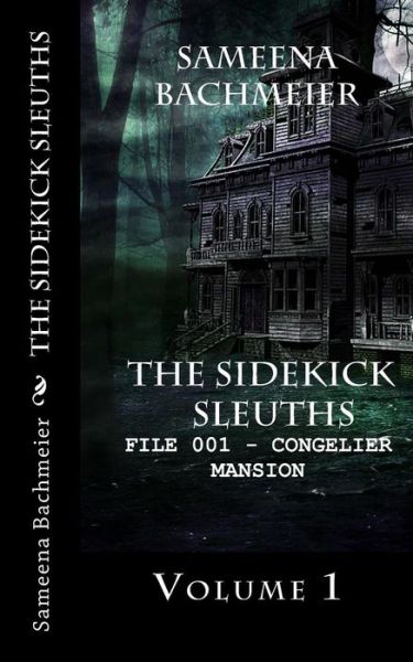 Cover for Sameena M Bachmeier · The Sidekick Sleuths (Paperback Book) (2013)