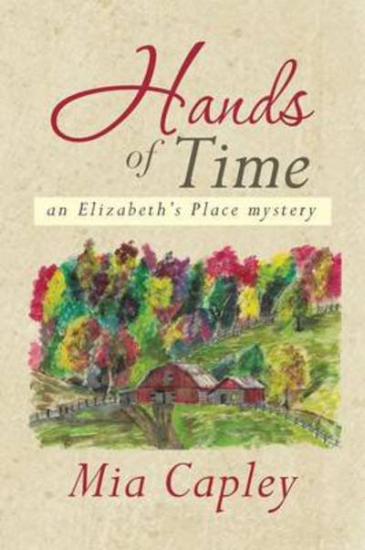 Cover for Mia Capley · Hands of Time: an Elizabeth's Place Mystery (Paperback Book) (2013)