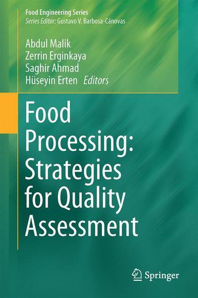 Cover for Abdul Malik · Food Processing: Strategies for Quality Assessment - Food Engineering Series (Hardcover Book) [2014 edition] (2014)