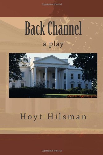 Cover for Hoyt Hilsman · Back Channel: a Play (Taschenbuch) (2014)