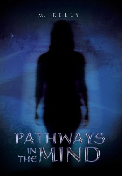 Cover for M. Kelly · Pathways in the Mind (Hardcover Book) (2014)