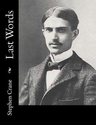 Cover for Stephen Crane · Last Words (Paperback Book) (2014)