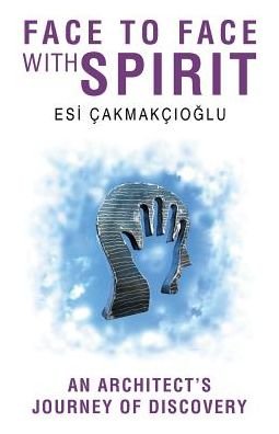 Cover for Esi Cakmakcioglu · Face to Face with Spirit (Paperback Bog) (2016)