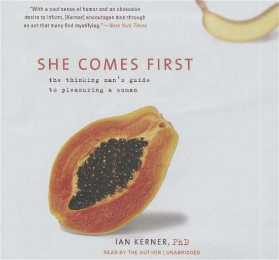 Cover for Ian Kerner · She Comes First: the Thinking Man S Guide to Pleasuring a Woman (CD) (2015)