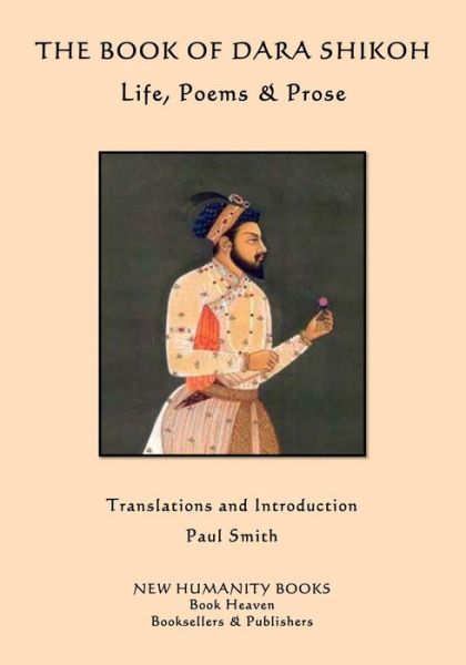 Cover for Dara Shikoh · The Book of Dara Shikoh: Life, Poems &amp; Prose (Paperback Book) (2015)