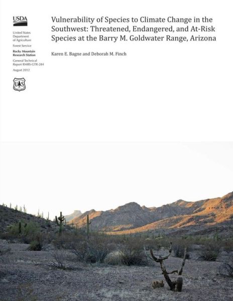 Cover for Bagne · Vulnerability of Species to Climate Change in the Southwest: Threatened, Endangered, and At-risk Species at the Barry M. Goldwater Range, Arizona (Paperback Book) (2015)