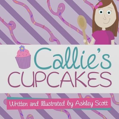 Cover for Ashley Scott · Callie's Cupcakes (Paperback Book) (2015)