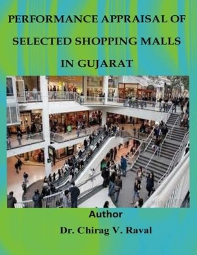 Cover for Chrirag Raval · Performance Appraisals of selected shopping malls in gujarat (Taschenbuch) (2015)