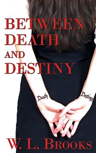 Cover for W L Brooks · Between Death and Destiny (Paperback Bog) (2017)